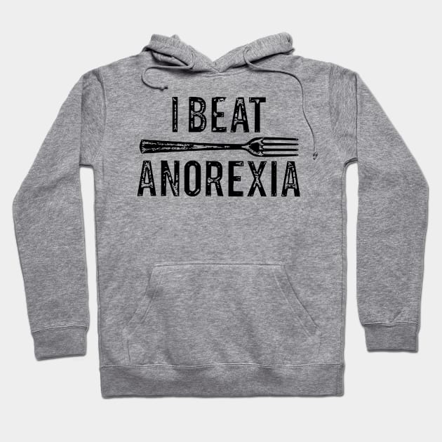 i beat anorexia Hoodie by kakimonkey